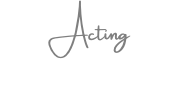 Acting